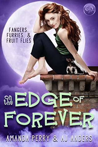 On the Edge of Forever (Fangers, Furries, & Fruit Flies #1)