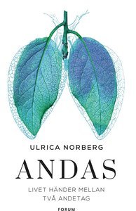 Andas - livet händer mellan två andetag