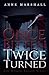 Once Bitten, Twice Turned: A Fantasy Novel (The Hybrid Theory Book 1)