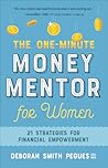 The One-Minute Money Mentor for Women by Deborah Smith Pegues The One-Minute Money Mentor for Women by Deborah Smith Pegues