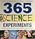 365 Science Experiments: written and tested by teachers