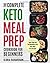 Keto Meal Prep: The Complete Ketogenic Meal Prep Cookbook for Beginners Save Time and Eat Healthier with Keto Meal Prep Recipes