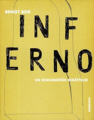 Inferno : en dokumentär berättelse