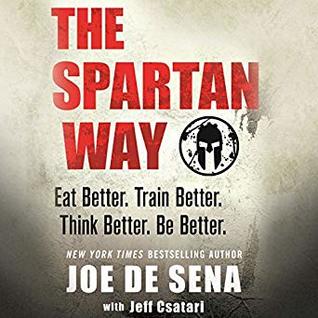 EBOOK The Spartan Way: Eat Better. Train Better. Think Better. Be Better.