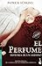 El perfume by Patrick Süskind El perfume by Patrick Süskind