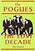 The Pogues: The Lost Decade
