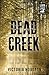 Dead Creek (A Loon Lake Mystery Book 2)