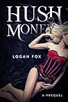 Hush Money by Logan Fox Hush Money by Logan Fox