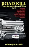 Road Kill: Texas Horror by Texas Writers Volume 3 Road Kill: Texas Horror by Texas Writers Volume 3