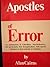Apostles of Error - An examination of liberalism, neo-orthodo... by Alan Cairns