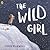 Wild Girl by Christopher Wormell