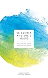 50 Camels and She's Yours by Stephanie Green