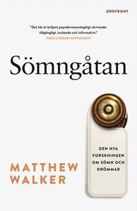 Sömngåtan: den nya forskningen om sömn och drömmar