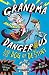 Grandma Dangerous and the Dog of Destiny: Book 1