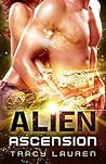 Alien Ascension by Tracy Lauren Alien Ascension by Tracy Lauren