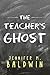 The Teacher's Ghost: A Para...
