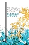 El bosque animado by Wenceslao Fernández Flórez