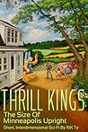 Thrill Kings: The Size Of Minneapolis Upright