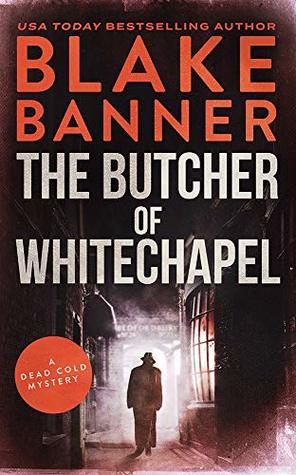 The Butcher of Whitechapel (Dead Cold Mystery #12)