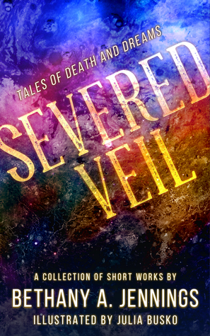 Severed Veil: Tales of Death and Dreams (Kindle Edition)
