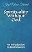Spirituality Without God: An Introduction to Bodhidaoism