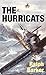 The Hurricats: The Incredible True Story of Britain's 'Kamikaze' Pilots of World War Two