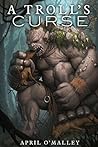 A Troll's Curse: ...