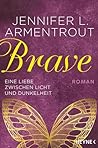 Brave - Eine Liebe zwischen Licht und Dunkelheit by Jennifer L. Armentrout