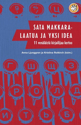 Sata makkaralaatua ja yksi idea: 11 venäläistä kirjailijaa kertoo