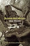 Jo tenia deu oliv...