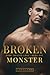 Broken by the Monster by Logan Fox