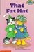 That Fat Hat (Hello Reader!)