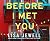 Before I Met You