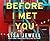 Before I Met You