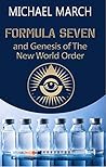FORMULA SEVEN: and Genesis of The New World Order FORMULA SEVEN: and Genesis of The New World Order