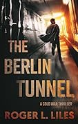 The Berlin Tunnel
