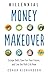 Millennial Money Makeover: ...