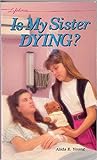 Is My Sister Dying