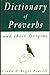 Dictionary Of Proverbs: And Their Origins