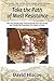 Take the Path of Most Resistance: How the Appalachian Trail Saved Me from the Sixties and Taught Me Everything You Need to Know