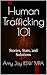 Human Trafficking 101: Stor...