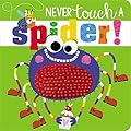 Never Touch a Spider! 