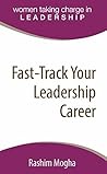 Book cover for Fast-Track Your Leadership Career: A definitive template for advancing your career!