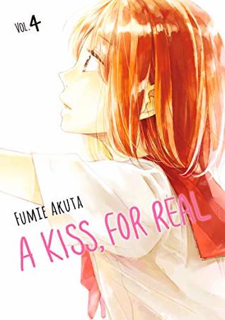 A Kiss, For Real, Vol. 4 (A Kiss, For Real, #4)