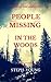 People Missing in the Woods
