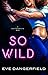So Wild (Silver Daughters I...