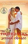 The Firefighter's Second Chance by Elana Johnson