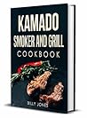 Kamado Cookbook: ...