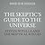 The Skeptics' Guide to the Universe: How to Know What's Really Real in a World Increasingly Full of Fake