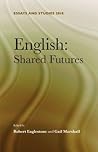 English: Shared Futures (Essays and Studies, 71)